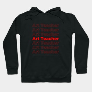 Art Teacher - repeating red text Hoodie